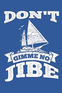 Don't Gimme No Jibe