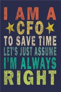 I Am A CFO To Save Time Let's Just Assume I'm Always Right