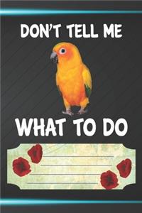 Don't Tell Me What To Do Notebook Journal