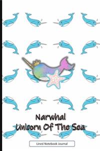 Narwhal Unicorn Of The Sea Lined Notebook Journal