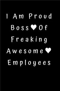 I am a Proud Boss Of Freaking Awesome