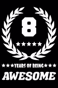 8 Years Of Being Awesome