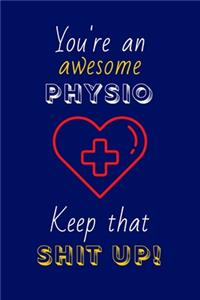 You're An Awesome Physio Keep That Shit Up!