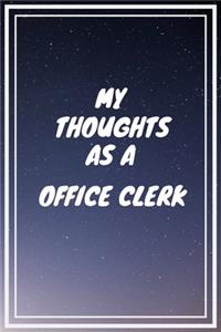 My thoughts as a Office Clerk