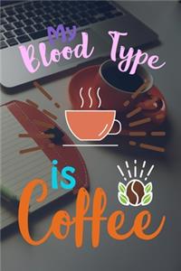 My Blood Type Is Coffee