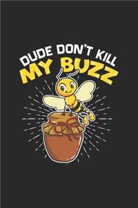 Dude Don't Kill My Buzz