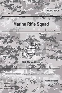 Marine Corps Interim Publication MCIP 3-10A.4i Marine Rifle Squad June 2019