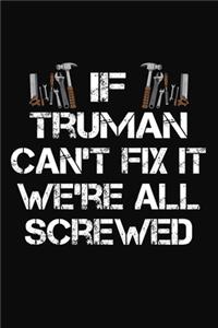 If Truman Can't Fix It We're All Screwed