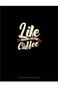 Life Begins After Coffee