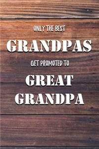 Only The Best Grandpas Get Promoted To Great Grandpa