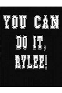 You Can Do It, Rylee!