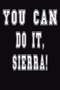 You Can Do It, Sierra!