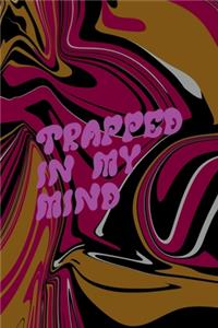 Trapped In My Mind