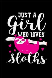 Just a Girl Who Loves Sloths