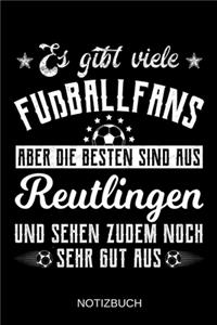 Es gibt viele Fußballfans aber die besten sind aus Reutlingen und sehen zudem noch sehr gut aus