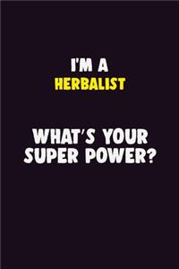 I'M A Herbalist, What's Your Super Power?