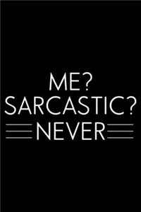 Me? Sarcastic? Never