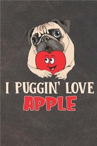 I Puggin Love Apple: 110 Blank Lined Papers - 6x9 Personalized Customized Composition Notebook Journal Gift For Pug Puppy Dog Owners and Apple Lovers