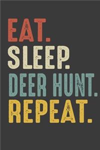 Eat Sleep Deer Hunt Repeat