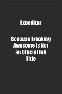 Expeditor Because Freaking Awesome Is Not an Official Job Title.