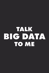 Talk Big Data To Me