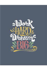 Work hard dream big