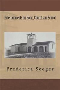 Entertainments for Home, Church and School