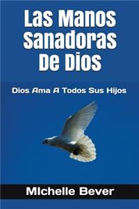 Las Manos Sanadoras de Dios