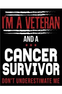 I'm A Veteran And A Cancer Survivor Don't Underestimate Me