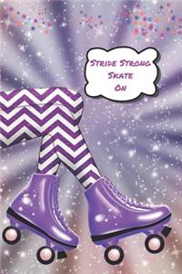 Stride Strong Skate on