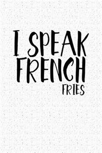 I Speak French Fries