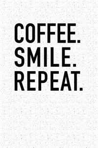 Coffee Smile Repeat