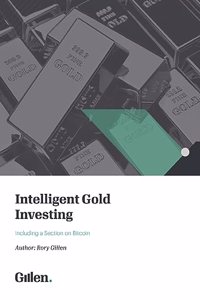 Intelligent Gold Investing