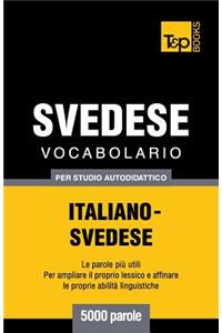 Vocabolario Italiano-Svedese per studio autodidattico - 5000 parole