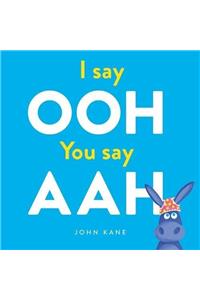I say Ooh You say Aah