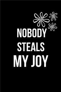 Nobody Steals My Joy