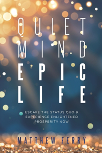 Quiet Mind Epic Life