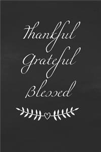 Thankful Grateful Blessed