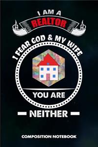 I Am a Realtor I Fear God and My Wife You Are Neither