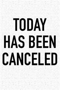 Today Has Been Canceled