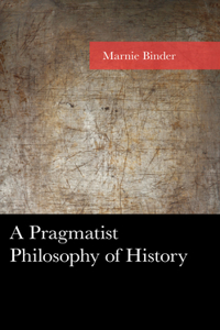 Pragmatist Philosophy of History