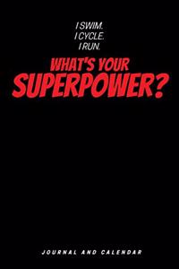 I Swim. I Cycle. I Run. What's Your Superpower?