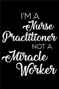 I'm a Nurse Practitioner Not a Miracle Worker
