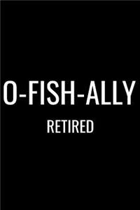 O-Fish-Ally Retired