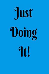Just Doing It!