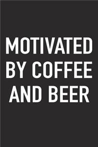 Motivated by Coffee and Beer
