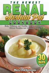 The Newest Renal Instant Pot Cookbook