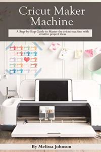 Cricut Maker Machine
