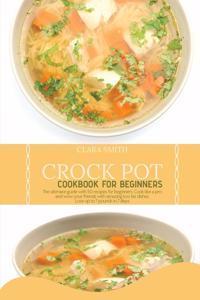 Crock Pot Cookbook for Beginners