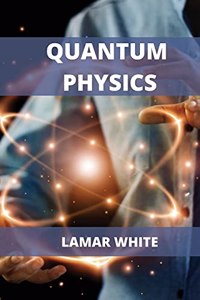 Quantum Physics For Beginners